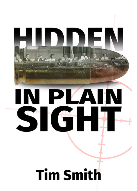 Hidden In Plain Sight: How the House Select Committee on Assassinations played games with the evidence in the execution of President John F. Kennedy