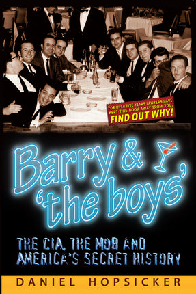 Barry & the Boys, The CIA, The MOB and America's Secret History