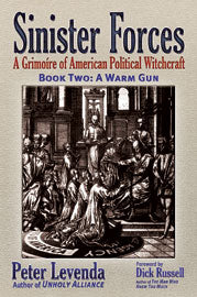 Sinister Forces A Grimoire of American Political Witchcraft Book 2 — A Warm Gun
