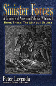 Sinister Forces A Grimoire of American Political Witchcraft Book Three: The Manson Secret