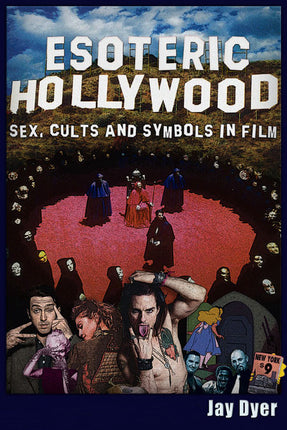 Esoteric Hollywood Sex, Cults and Symbols in Film