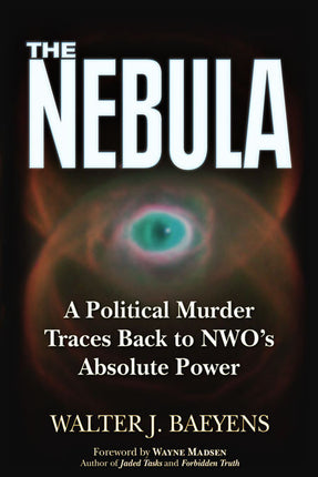 The Nebula A Politcal Murder Traces back to NWO's Absolute Power