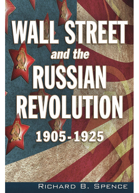 Wall Street and the Russian Revolution 1905-1925