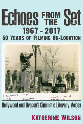 Echoes From the Set  1967-2017 — 50 Years of Filming On-Location