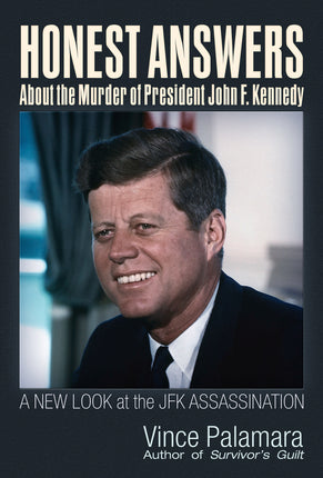 Honest Answers about the Murder of President John F. Kennedy