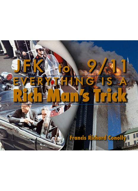 JFK to 911 Everything Is A Rich Man's Trick