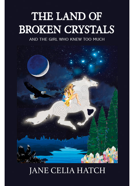 The Land of Broken Crystals: (And The Girl Who Knew Too Much)