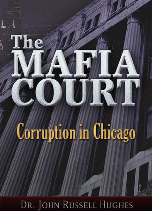 The Mafia Court  Corruption in Chicago