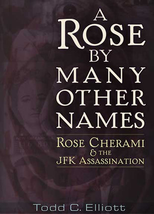 A Rose by Many Other Names  Rose Cherami & the JFK Assassination