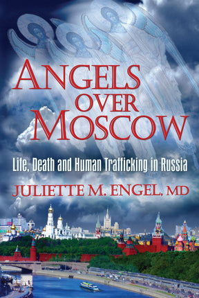 Angels Over Moscow: Life, Death and Human Trafficking in Russia
