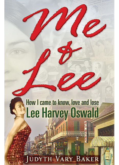 Me & Lee,  How I Came to Know, Love and Lose Lee Harvey Oswald