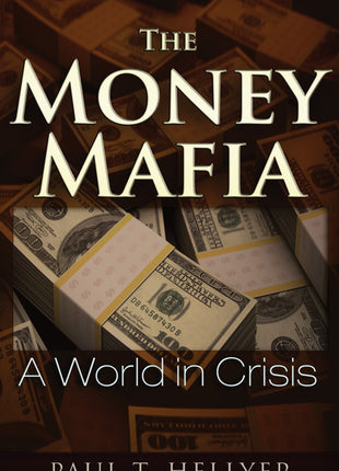 The Money Mafia  A World in Crisis