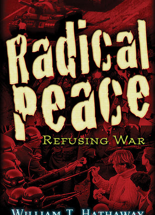 Radical Peace Refusing War