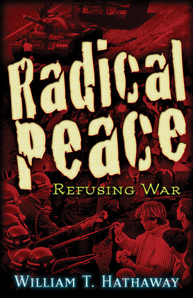 Radical Peace Refusing War