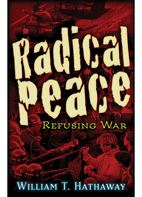 Radical Peace Refusing War