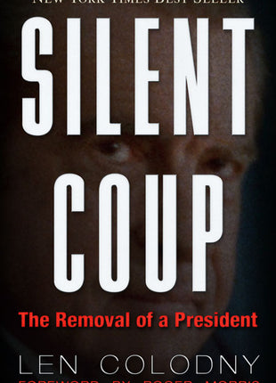 Silent Coup  The Removal of a President