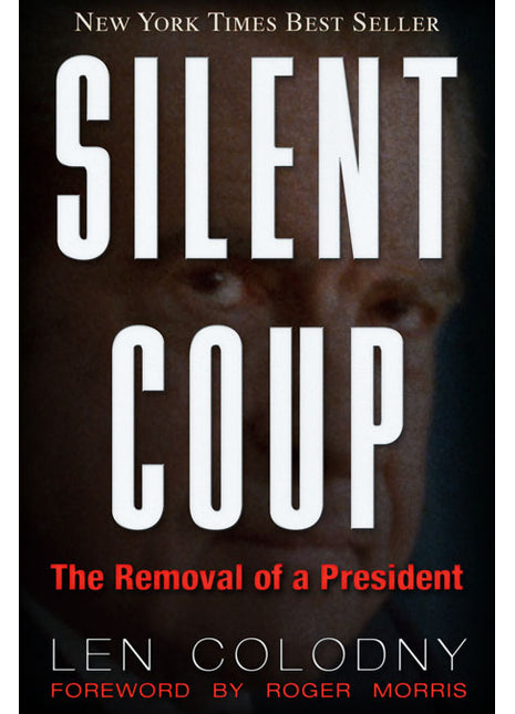 Silent Coup  The Removal of a President