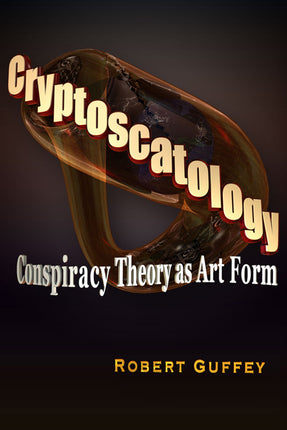 Cryptoscatology Conspiracy Theory as Art Form